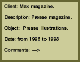 Client: Max magazine. 

Description: Presse magazine. 

Object: